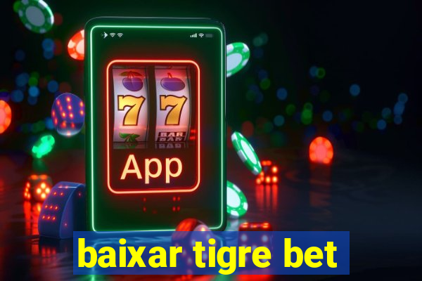 baixar tigre bet